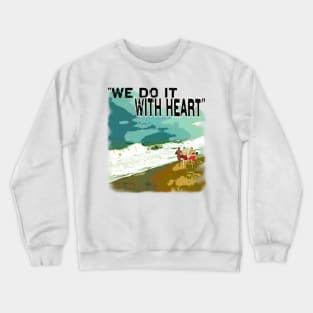 We Do It With Heart Crewneck Sweatshirt